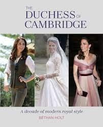 duchess of cambridge a decade of style