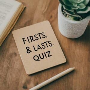firsts and lasts quiz